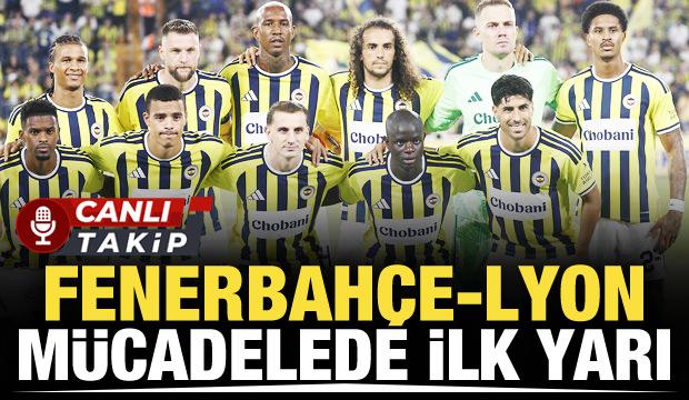 Fenerbah&ccedil;e-Lyon! CANLI