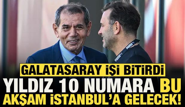 Galatasaray işi bitirdi! Yıldız 10 numara bu akşam İstanbul'a geliyor