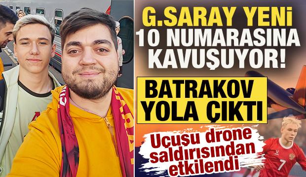 Galatasaray yeni 10 numarasına kavuşuyor! Batrakov'u taşıyan u&ccedil;ak yola &ccedil;ıktı
