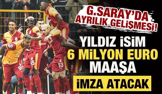 Galatasaray'da ayrılık gelişmesi! Yıldız isim 6 milyon euroluk maaşa imza atacak