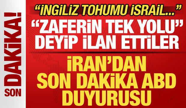 İran'dan son dakika ABD, İsrail ve İngiltere duyurusu! "Tek yol bu" deyip ilan ettiler