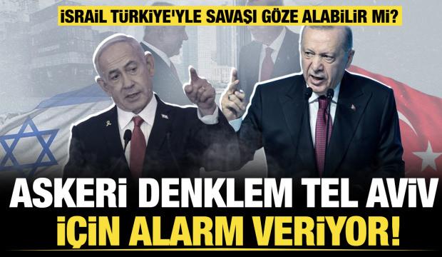 İsrail T&uuml;rkiye ile savaşabilir mi?