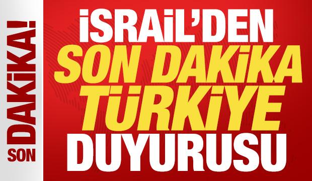 İsrail'den son dakika T&uuml;rkiye duyurusu: Kabul etmeyeceğiz!