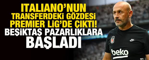 Italiano&rsquo;nun transferdeki g&ouml;zdesi Premier Lig'de &ccedil;ıktı! Beşiktaş pazarlıklara başladı