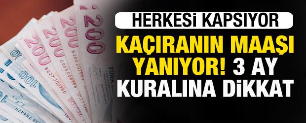 Ka&ccedil;ıranın maaşı yanıyor: 3 ay kuralına dikkat! SGK uyardı