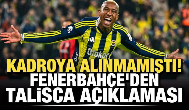 Kadroya alınmamıştı! Fenerbah&ccedil;e'den Talisca a&ccedil;ıklaması