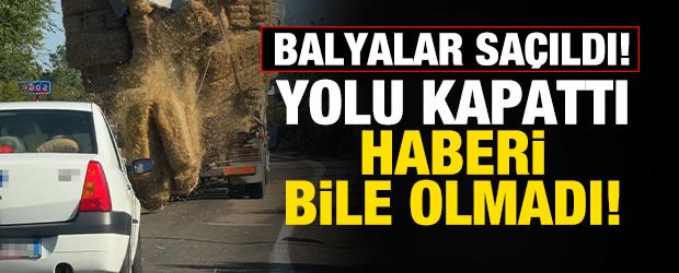 Karab&uuml;kte yola sa&ccedil;ılan balyalar s&uuml;r&uuml;c&uuml;lere ecel terleri d&ouml;kt&uuml;rd&uuml;!