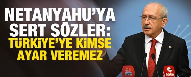 Kılı&ccedil;daroğlu&rsquo;ndan İsrail&rsquo;e sert s&ouml;zler: T&uuml;rkiye&rsquo;ye kimse ayar veremez