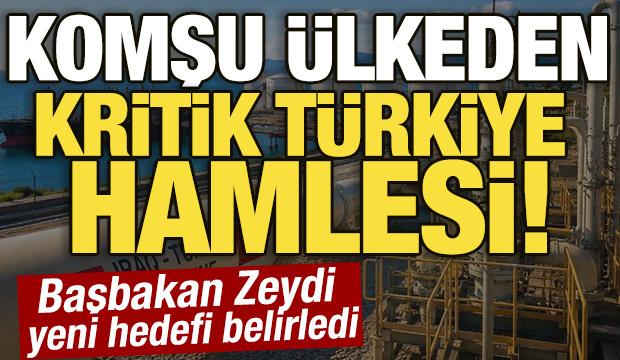 Komşu &uuml;lkeden kritik T&uuml;rkiye hamlesi! Başbakan Zeydi yeni hedefi belirledi