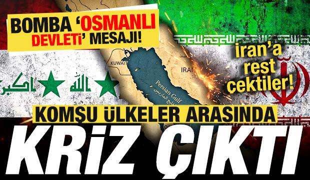 Komşu &uuml;lkeler birbirine girdi! İran'a Basra K&ouml;rfezi resti! Bomba 'Osmanlı Devleti' mesajı