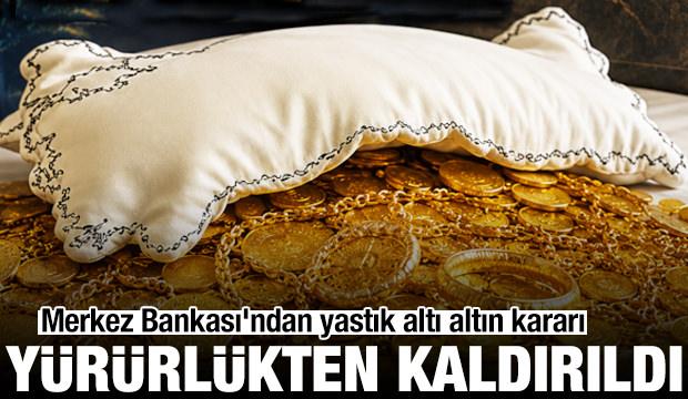 Y&uuml;r&uuml;rl&uuml;kten kaldırıldı: Merkez Bankası'ndan yastık altı altın kararı
