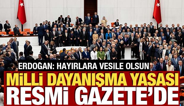 Milli Dayanışma Yasası Resmi Gazete'de! Erdoğan'dan 'Hayırlı olsun' mesajı