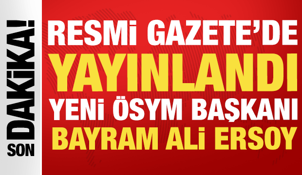 Resmi Gazete'de yayınlandı: Yeni &Ouml;SYM Başkanı Bayram Ali Ersoy