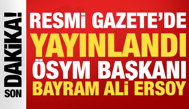 Resmi Gazete'de yayınlandı: Yeni &Ouml;SYM Başkanı Bayram Ali Ersoy