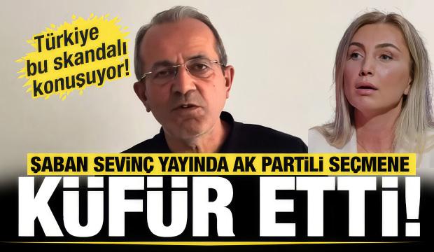 Şaban Sevin&ccedil; AK Partili se&ccedil;mene canlı yayında k&uuml;f&uuml;r etti