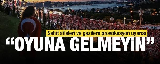 Şehit aileleri ve gazilere provokasyon uyarısı: Marjinal grupların oyununa gelmeyin