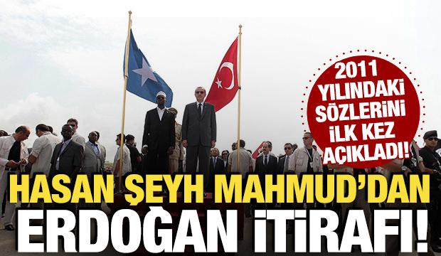 Somali Cumhurbaşkanı Mahmud'dan Erdoğan itirafı! 2011 yılındaki s&ouml;zlerini a&ccedil;ıkladı