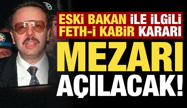 Son dakika: Eski Bakan Denizolgun ile ilgili  feth-i kabir kararı! Mezarı a&ccedil;ılacak...