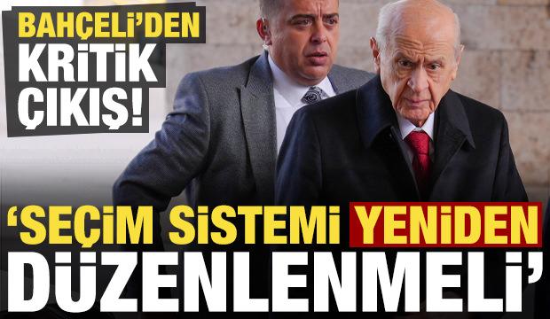 Son dakika haberi... Devlet Bah&ccedil;eli'den kritik &ccedil;ıkış: Se&ccedil;im sistemi d&uuml;zenlenmeli!