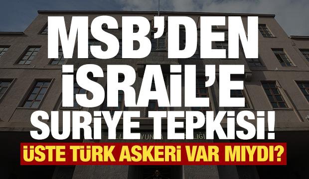 Son dakika: MSB'den İsrail'e tepki! 'Kabul edilemez!'