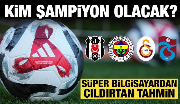 S&uuml;per bilgisayardan taraftarları &ccedil;ıldırtan tahmin: S&uuml;per Lig'de şampiyon kim olacak?