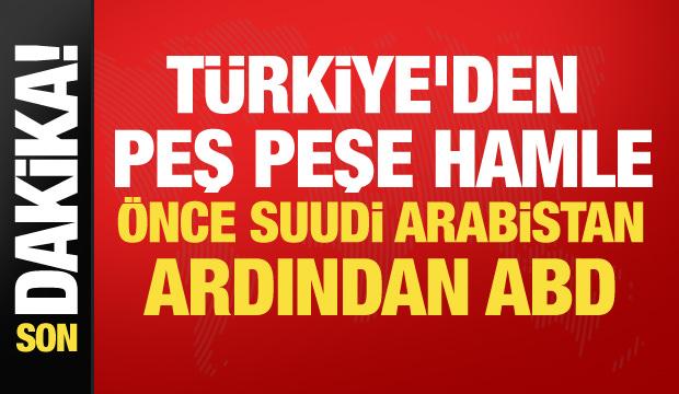 T&uuml;rkiye'den peş peşe kritik temas! &Ouml;nce Suudi Arabistan ardından ABD...