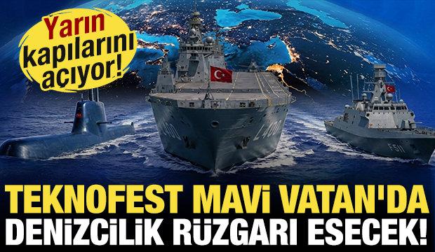 Yarın kapılarını a&ccedil;ıyor: TEKNOFEST Mavi Vatan'da denizcilik r&uuml;zgarı esecek!