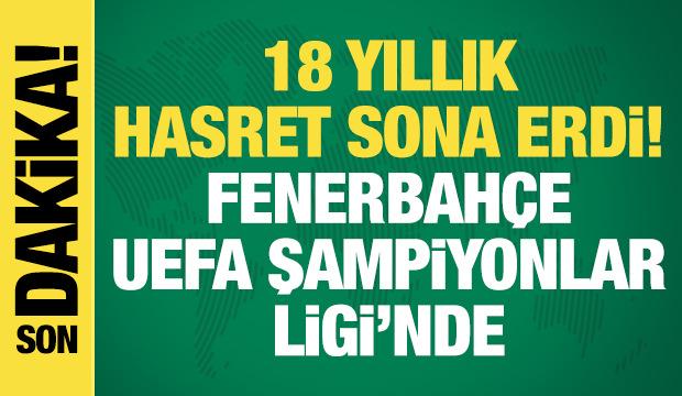 18 yıllık hasret bitti! Fenerbah&ccedil;e, UEFA Şampiyonlar Ligi'nde