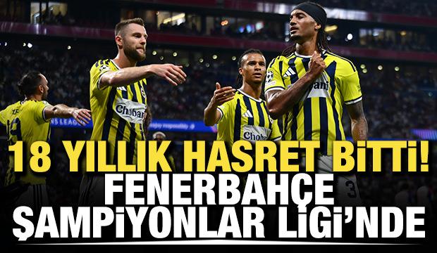 18 yıllık hasret bitti! Fenerbah&ccedil;e, UEFA Şampiyonlar Ligi'nde