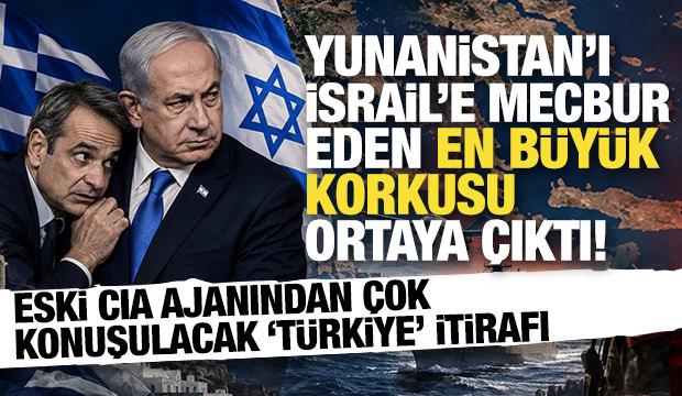 Yunanistan neden İsrail&rsquo;e sığınıyor? Eski CIA ajanından olay "T&uuml;rkiye" itirafı
