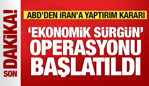 ABD'den İran'a karşı &ccedil;ok ağır yaptırım kararı: Tek tek a&ccedil;ıklandı