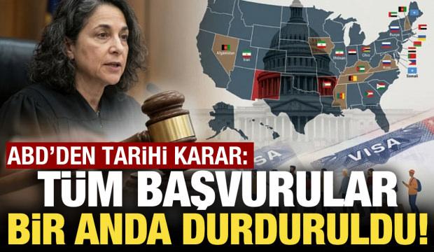 ABD'den tarihi karar: T&uuml;m başvurular durduruldu!