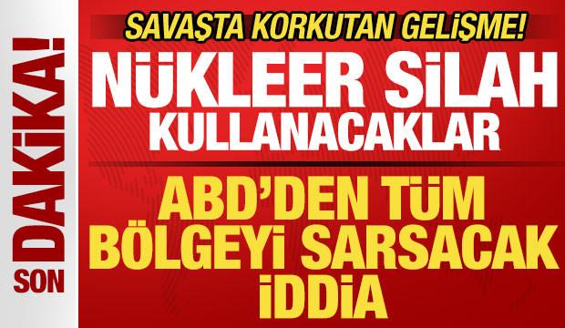 ABD'den t&uuml;m b&ouml;lgeyi sarsacak iddia! Savaşta korkutan gelişme! N&uuml;kleer silah kullanacaklar