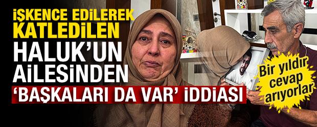 Adana'da sopayla d&ouml;v&uuml;lerek katledilen Haluk'un ailesinden 'başkaları da var' iddiası