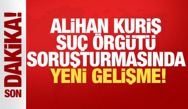'Alihan Kuriş su&ccedil; &ouml;rg&uuml;t&uuml;' soruşturmasında yeni gelişme! 35 kişi tutuklandı