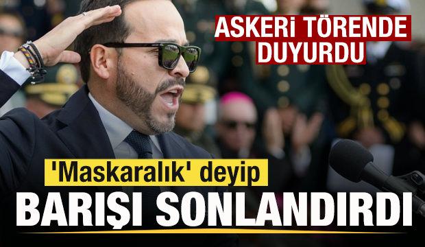 Askeri t&ouml;rende duyurdu! Devlet başkanı 'maskaralık' deyip barışı sonlandırdı!