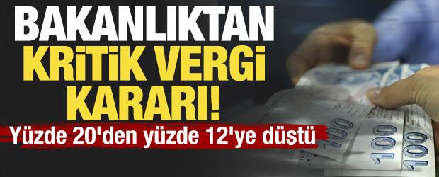 Bakanlıktan kritik vergi kararı! Y&uuml;zde 20'den y&uuml;zde 12'ye d&uuml;şt&uuml;