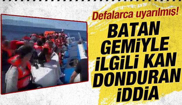 Batan gemi ile ilgili vahim iddia: Geri d&ouml;n dedik, inatla d&ouml;nmedi ve gemi patladı