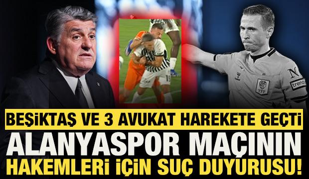Beşiktaş harekete ge&ccedil;ti! Alanyaspor ma&ccedil;ının hakemleri hakkında su&ccedil; duyurusunda bulunuldu
