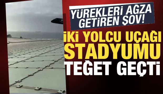 Cape Town'da y&uuml;rekleri ağza getiren şov: İki yolcu u&ccedil;ağı stadyumu teğet ge&ccedil;ti