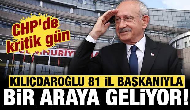 CHP'de kritik g&uuml;n: Kılı&ccedil;daroğlu 81 il başkanıyla bir araya geliyor