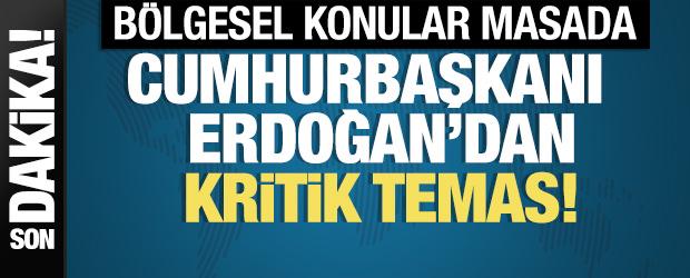 Cumhurbaşkanı Erdoğan'dan kritik temas! B&ouml;lgesel ve k&uuml;resel konular masada