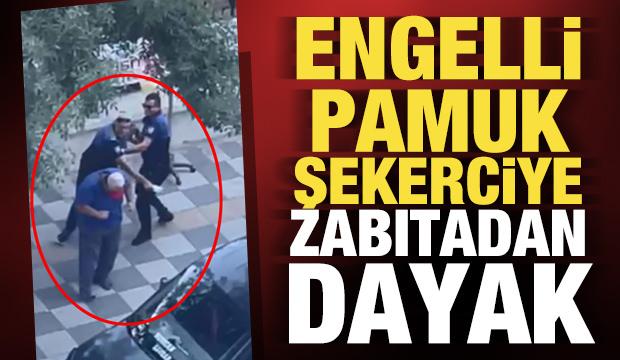 Engelli pamuk şekerciye sokak ortasında zabıta dayağı: G&ouml;revden uzaklaştırıldı