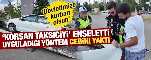 Erzurum'da korsan taksiciyi enseletti, kendisine de ceza kesildi 