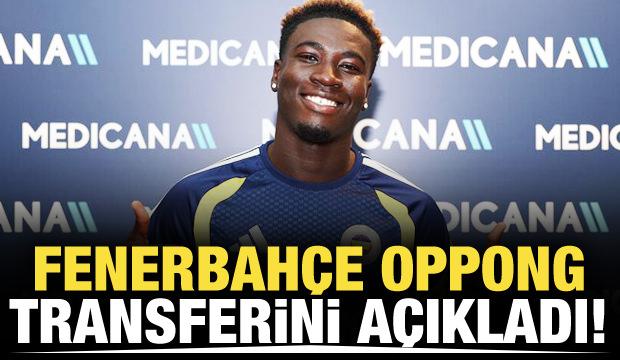Fenerbah&ccedil;e Oppong transferini resmen a&ccedil;ıkladı!