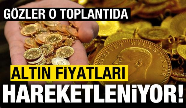 Gram altın yeniden y&uuml;kselişte! G&ouml;zler FED kararında