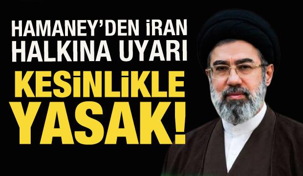 Hamaney'den İran halkına 'kesinlikle yasak' uyarısı