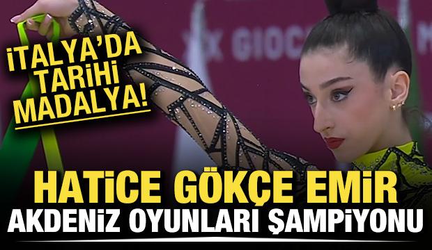 Hatice G&ouml;k&ccedil;e Emir, Akdeniz Oyunları Şampiyonu!