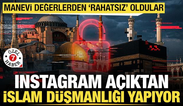Instagram a&ccedil;ıktan 'İslam d&uuml;şmanlığı' yapıyor: Manevi değerlerden 'rahatsız' oldular