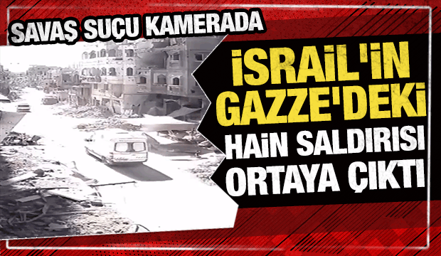 İsrail'den a&ccedil;ık al&ccedil;aklık: Gazze'de ambulansı b&ouml;yle vurdular